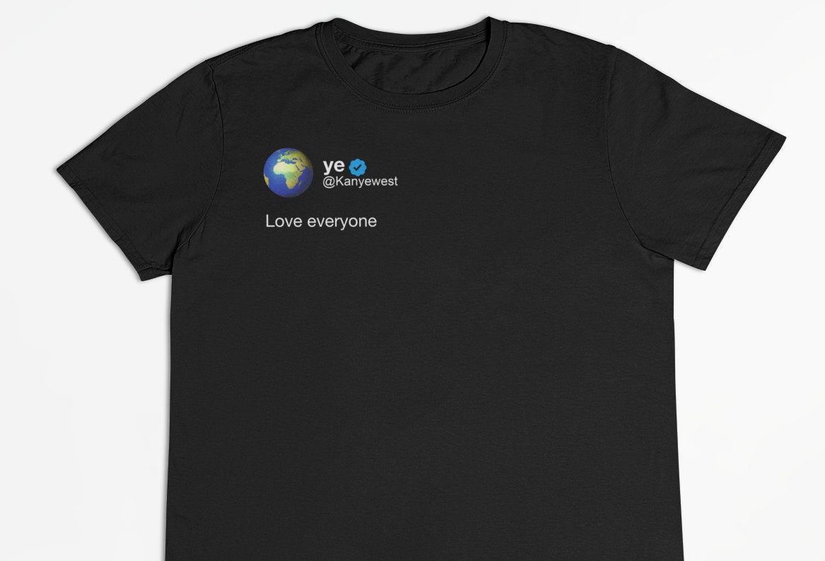 Kanye West "Love Everyone" Tweet T-Shirt