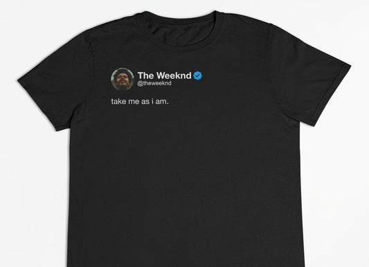 The Weeknd "Take Me As I Am" Tweet T-Shirt