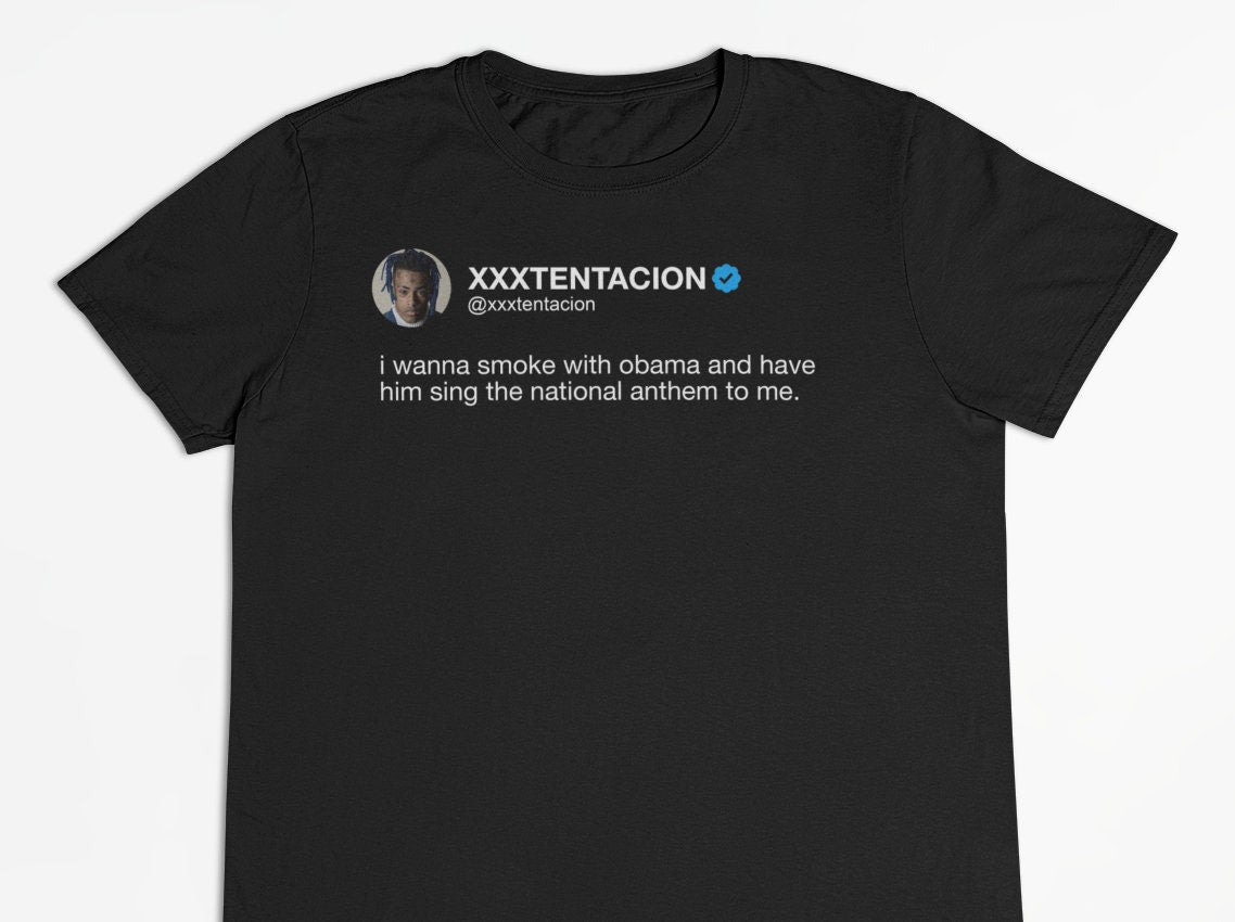 XXXTentacion "Smoke With Obama & National Anthem" Tweet T-Shirt