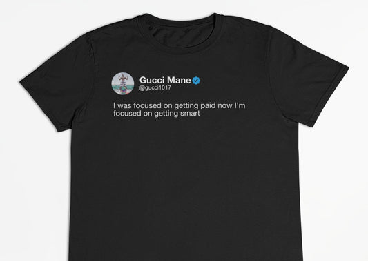 Gucci Mane "Getting Smart" Tweet T-Shirt