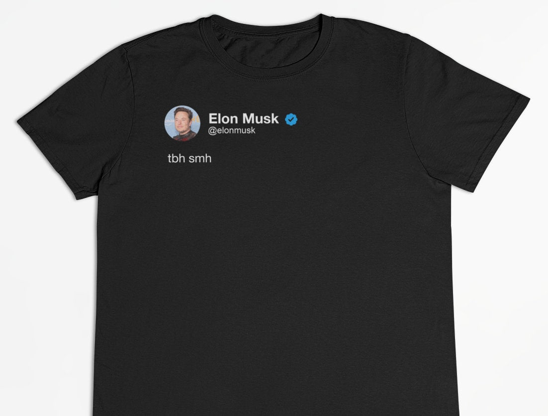 Elon Musk "tbh smh" Tweet T-Shirt