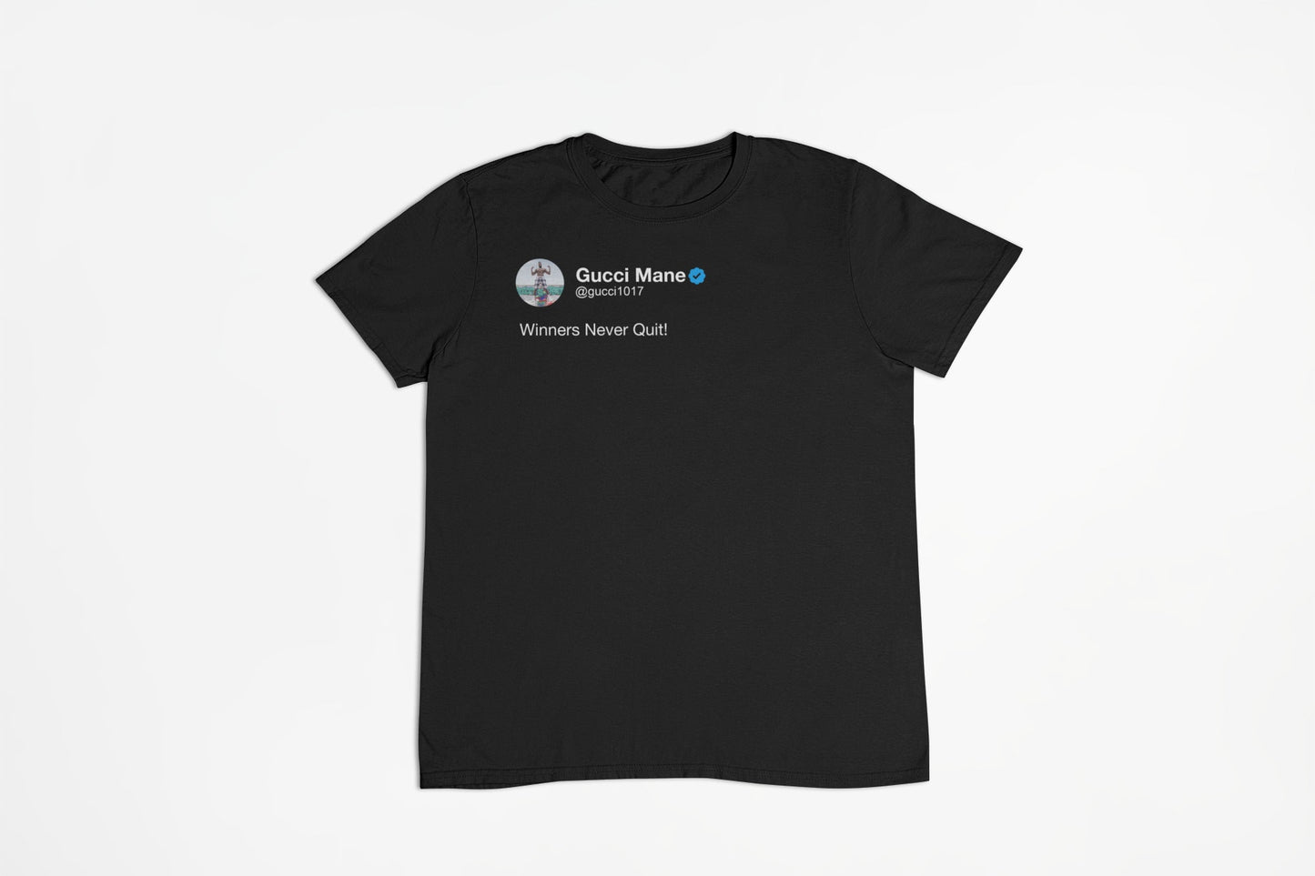 Gucci Mane "Winners Never Quit" Tweet T-Shirt